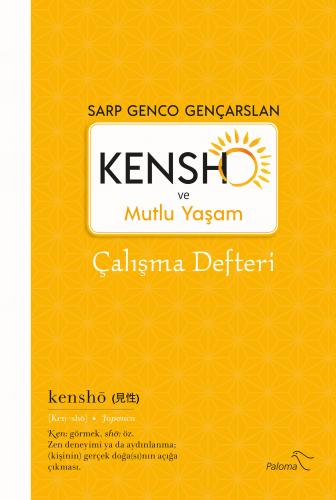 Kensho ve Mutlu Yaşam Çalışma Defteri